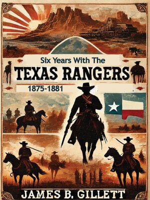 cover image of Six Years With the Texas Rangers, 1875-1881 [Definitive Yale Edition]